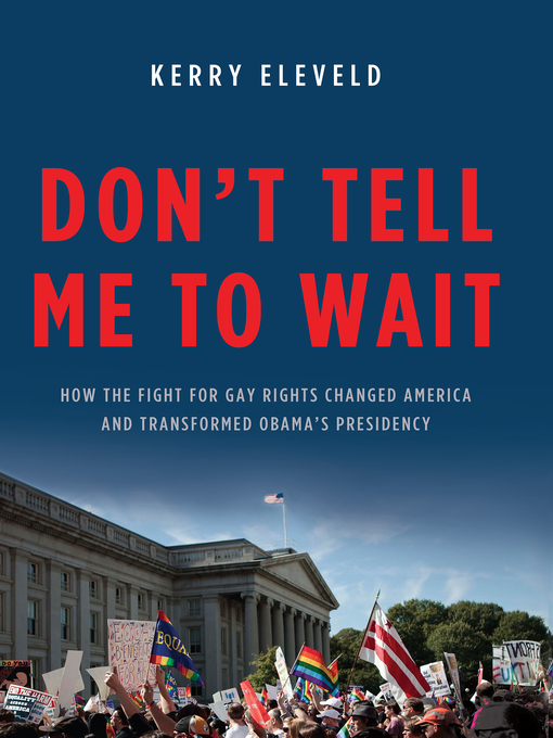 Title details for Don't Tell Me to Wait by Kerry Eleveld - Available